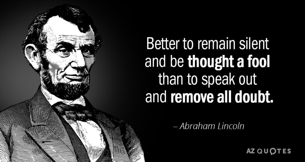 Quotation-Abraham-Lincoln-Better-to-remain-silent-and-be-thought-a-fool-than-17-60-74.jpg
